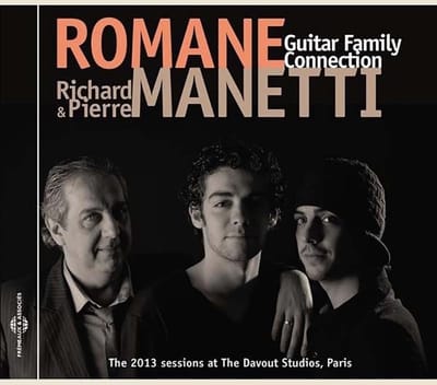 Romane, Pierre Manetti & Richard Manetti - Guitar Family Connection - The 2013 Sessions At The Davout Studios, Paris (CD)