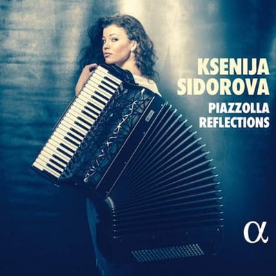 Piazzolla Reflections - Ksenija Sidorova