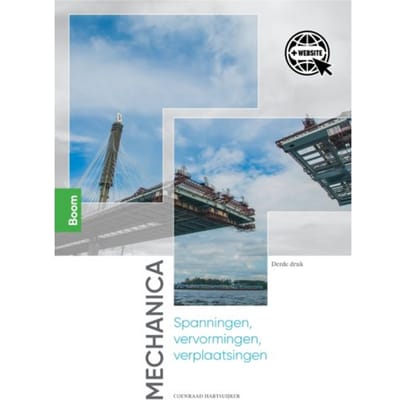 Mechanica: Spanningen, Vervormingen, Verplaatsingen - Coenraad Hartsuijker