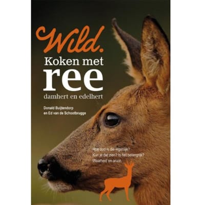Wild. Koken Met Ree, Damhert En Edelhert - Wild Kookboeken - Donald Buijtendorp