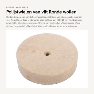 Dailygoods- Polijstwielen 100 x 25 mm - Ronde Polijstschijf - Vilt/ Wol - Geschikt voor Metaal/ Glas - Kwaliteitsmateriaal - 1 Jaar Garantie