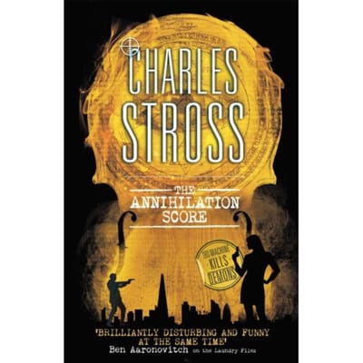 The Annihilation Score - Laundry Files - Charles Stross