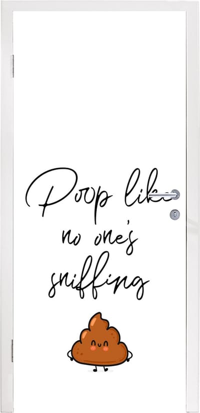Deurposter 95x235 cm - Deursticker Spreuken - Quotes - Poop like no one's sniffing - Meubelfolie zelfklevend - Deurfolie woonkamer - Interieurfolie fotobehang - Deur plakfolie - Deurstickers - Deurbehang sticker - Kamer decoratie
