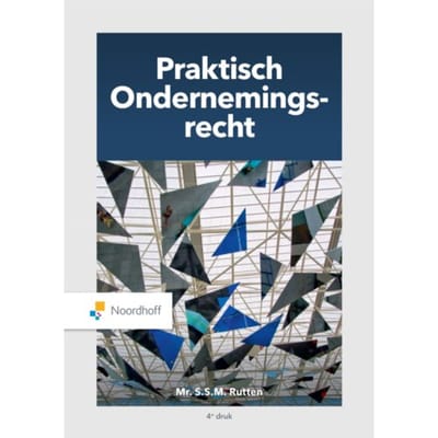 Praktisch Ondernemingsrecht - S.S.M. Rutten
