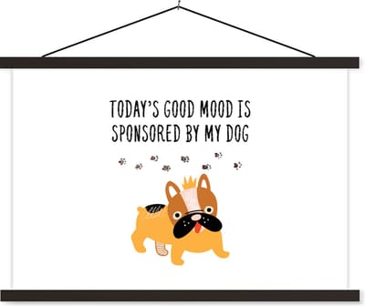 Posterhanger incl. Poster 60x40 cm - Schoolplaat - Honden - Quotes - Today's good mood is sponsored by my dog - Spreuken - Textielposter - Zwarte latten