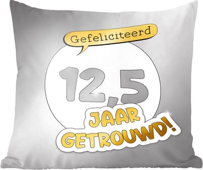 Sierkussens - Kussentjes Woonkamer - 60x60 cm - Huwelijk - Gefeliciteerd 12,5 jaar getrouwd! - Spreuken - Quotes - Jubileum