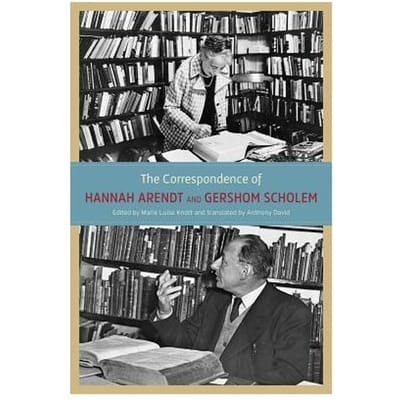 The Correspondence Of Hannah Arendt And Gershom Scholem - Hannah Arendt
