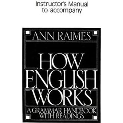 How English Works Instructor's Manual - Ann Raimes