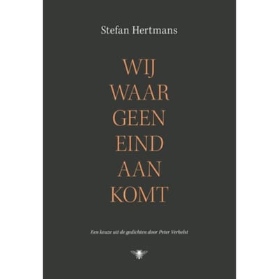 Wij Waar Geen Eind Aan Komt - Stefan Hertmans