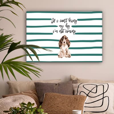 Canvas Schilderij Quotes - Spreuken - If I can't bring my dog I'm not coming - Honden - 60x40 cm - Wanddecoratie