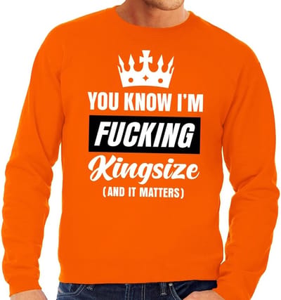 Grote maten Fucking Kingsize oranje sweater - grote maten trui - Koningsdag kleding XXXL
