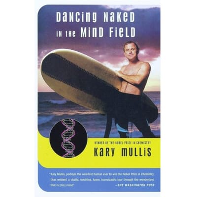 Dancing Naked In The Mind Field - Kary Mullis