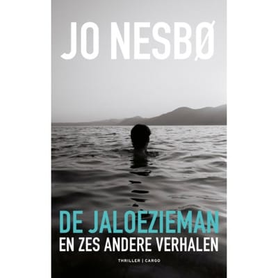 De Jaloezieman En Zes Andere Verhalen - Jo Nesbø
