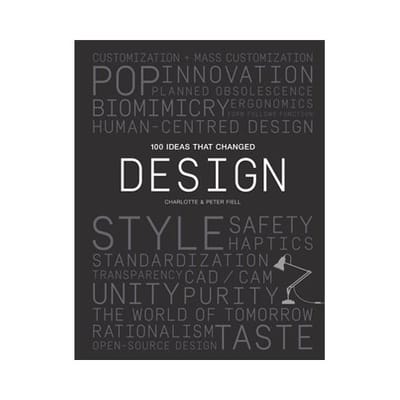 100 Ideas That Changed Design - Fiell, Peter
