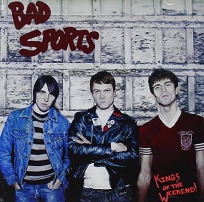 Bad Sports - Kings Of The Weekend (CD)