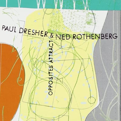Ned Rothenberg & Paul Dresher - Opposites Attract (CD)