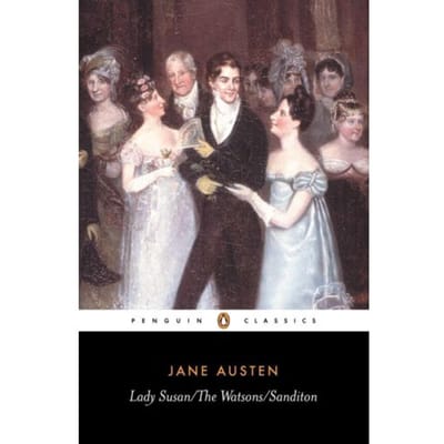 Lady Susan, The Watsons, Sanditon - Penguin English Library - Jane Austen