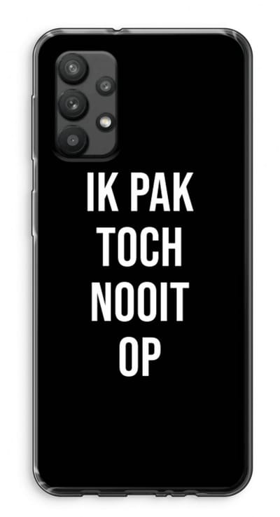 Case Company® - Hoesje geschikt voor Samsung Galaxy A32 4G hoesje - Ik pak nooit op - Zwart - Soft Cover Telefoonhoesje - Bescherming aan alle Kanten en Schermrand