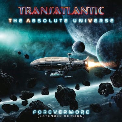 The Absolute Universe: Forevermore - Transatlantic