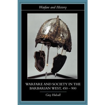 Warfare And Society In The Barbarian West 450-900 - Guy (University of York, UK) Hal