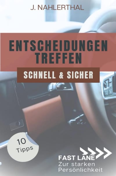 10 Tips voor Sneller en Zeker Beslissingen Nemen: Ontwikkel een Sterke Persoonlijkheid
