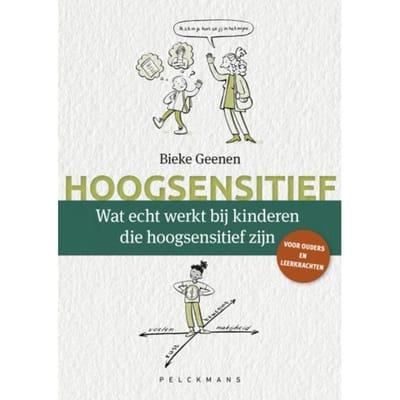 Wat Echt Werkt Bij Kinderen Die Hoogsensitief Zijn - Bieke Geenen