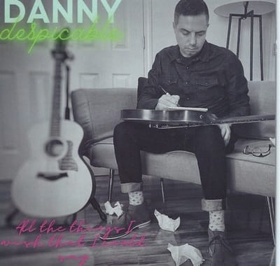 Danny Despicable - All The Things I Wish That I Could Say (CD)