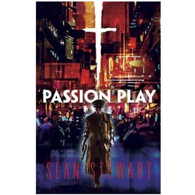 Passion Play - Sean Stewart