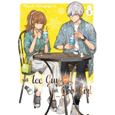 The Ice Guy And The Cool Girl 03 - The Ice Guy And The Cool Girl - Miyuki Tonogaya