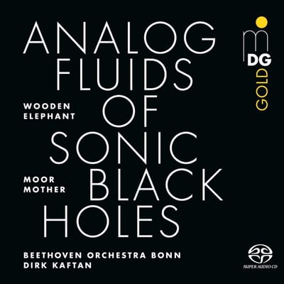 Moor Mother, Wooden Elephant, Beethoven Orchester Bonn, Dirk Kaftan - Moor Mother: Analog Fluids Of Sonic Black Holes (SACD)