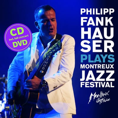 Philipp Fankhauser - Plays Montreux Jazz Festival