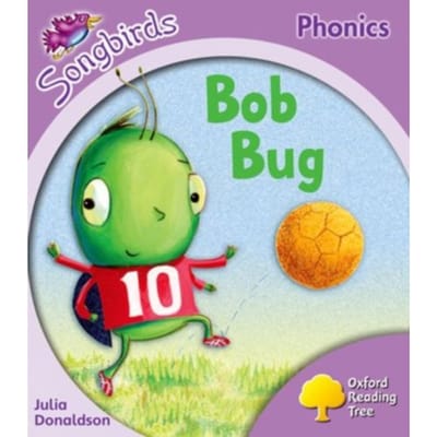 Oxford Reading Tree Songbirds Phonics: Level 1+: Bob Bug - Oxford Reading Tree Songbirds Phonics - Julia Donaldson