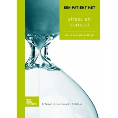 Een Patient Met Stress En Burnout - Bart Verkuil