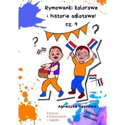 Rymowanki Kolorowe I Historie Odlotowe Cz. 9 - Agnieszka Szynawa