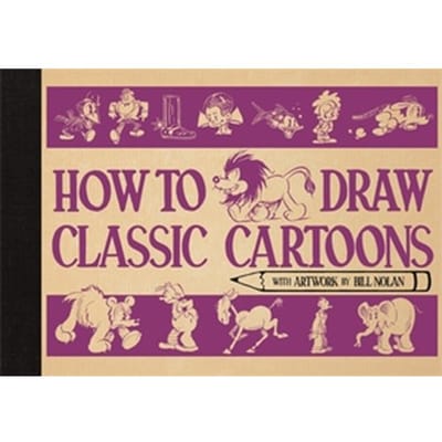 How To Draw Classic Cartoons - Bill Nolan