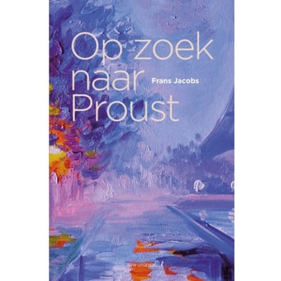Op Zoek Naar Proust - Frans Jacobs