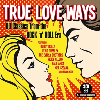 True Love Ways - 60 Classics From The Rock N Roll Era