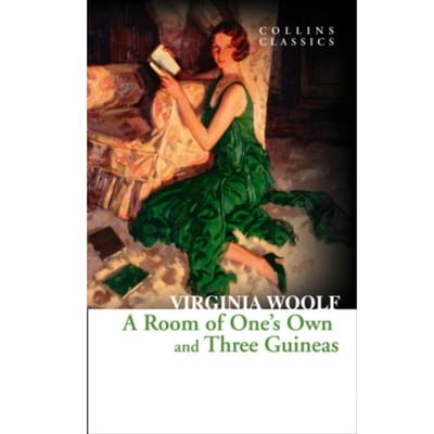 A Room Of One’s Own And Three Guineas - Collins Classics - Virginia Woolf