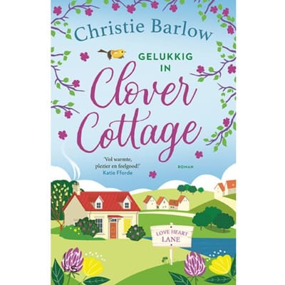 Gelukkig In Clover Cottage - Love Heart Lane - Christie Barlow