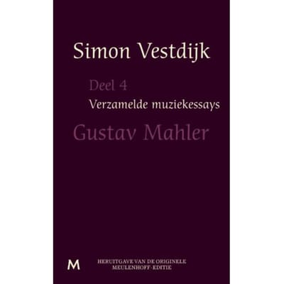 Gustav Mahler - Verzamelde Muziekessays - Simon Vestdijk