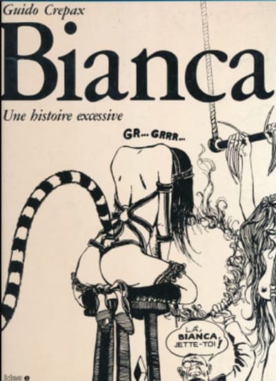 Bianca – Une histoire excessive (HC) (Franstalig) [Erotiek 18+] {stripboek, stripboeken nederlands. stripboeken volwassenen, strip, strips}