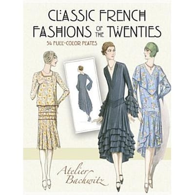 Classic French Fashions Of The Twenties - Bachwitz, Atelier