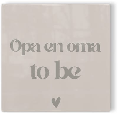 Tegeltje Opa & oma to be – taupe – tegeltje met tekst