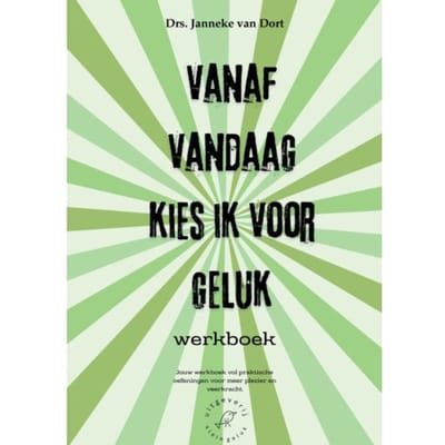 Vanaf Vandaag Kies Ik Voor Geluk Werkboek