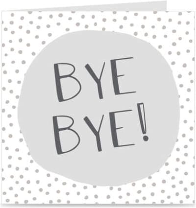 BYE BYE | kaart / wenskaart met envelop | voor afscheid collega / teamlid / clublid