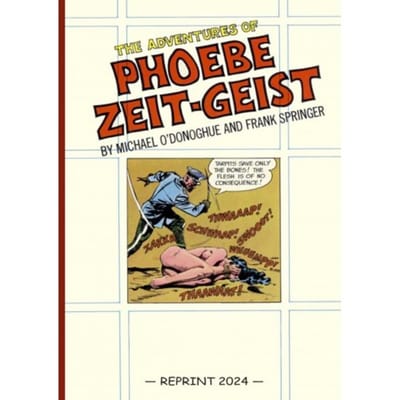 The Adventures Of Phoebe Zeit-Geist (Reprint) - Michael O’Donoghue