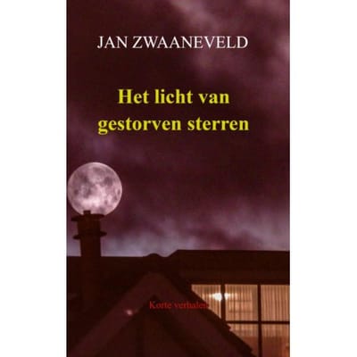 Het Licht Van Gestorven Sterren - Jan Zwaaneveld