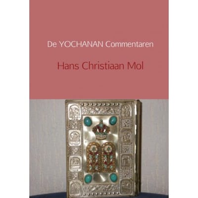 De Yochanan Commentaren - Hans Christiaan Mol
