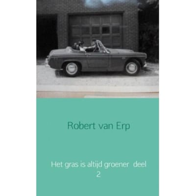 Het Gras Is Altijd Groener / 2 - Robert van Erp