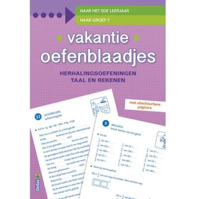 Vakantie Oefenblaadjes / Herhalingsoefeningen Taal En Rekenen. Naar Het 5de Leerjaar, Naar Groep 7